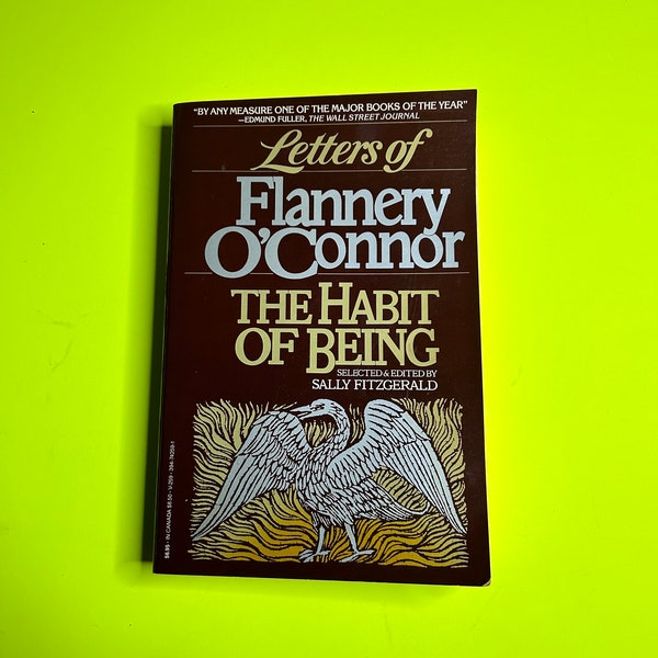 The Habit Of Being: Letters Of Flannery O’Connor, Selected & Edited By Sally Fitzgerald Vintage Books Edition March 1980