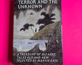 Masterpieces Of Terror And The Unknown: A Treasury Of Bizarre Tales Old And New Selected By Marvin Kaye