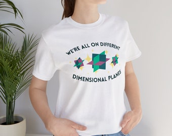 We're All On Different Dimensional Planes Shirt, Love Is Blind Gift, Funny Love Is Blind Shirt, Love Is Blind Watch Party, Love Is Blind TV