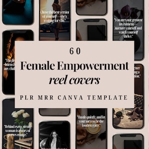 May include: A collage of 60 social media reel covers for female empowerment. The covers feature inspirational quotes and images of women. The text includes quotes such as "The fire burns brighter with every challenge" and "You are your greatest investment".