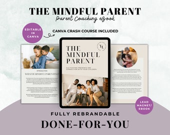 Mindful Parenting eBook for coaches, Resell Rights, done for you, lead magnet for bloggers,PLR coaching tools, parenting resources, PLR