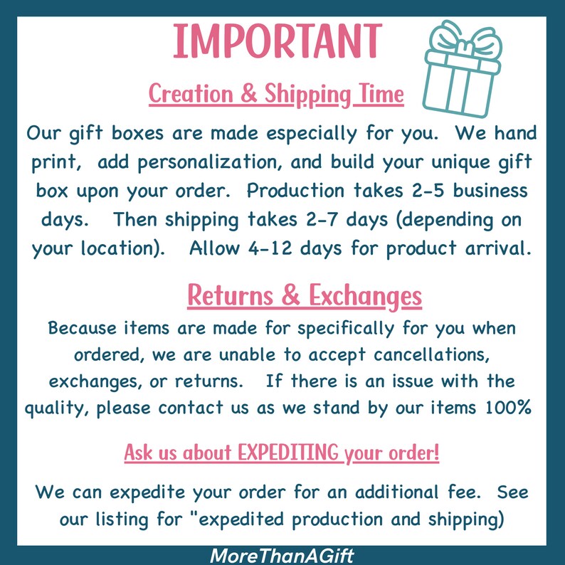 May include: A pink and white text graphic with the word "IMPORTANT" in large, bold letters. The text below explains the creation and shipping time for personalized gift boxes, as well as return and exchange policies. The text also mentions the option to expedite orders for an additional fee.