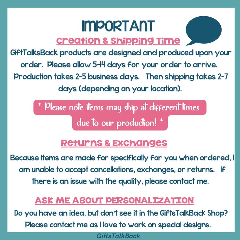 May include: A teal background with text in various colors. The text includes "IMPORTANT", "creation & Shipping Time", "Returns & Exchanges", and "ASK ME ABOUT PERSONALIZATION". The text also mentions production and shipping times.