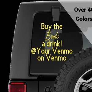 Buy The Bride A Drink Venmo Decal, Wedding Sticker Bridal Shower Sticker, Bachelorette Sticker, Vinyl Car Decal Sticker, Jeep Bumper Sticker