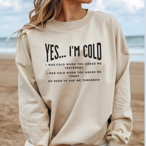 Tak, jestem zimny, bluza, zawsze zimny, zabawna bluza dla kobiet, bluza, zawsze mi zimno, zabawny prezent dla przyjaciela