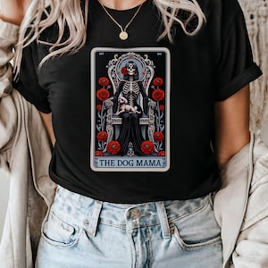 The Dog Mama Funny Tarot Card T-Shirt, Funny Tarot Shirt, Witchy Gifts, Dog Mom Shirt, Novelty TShirt, Tarot Lover Gift, Tarot Reading