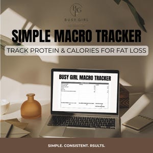 May include: A laptop displaying a "Busy Girl Macro Tracker" spreadsheet. The screen shows a table tracking calories and protein intake. The image includes a small orange glass bottle, a notebook, and the text "Simple Macro Tracker".