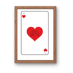 How Lucky Are We Playing Card Print