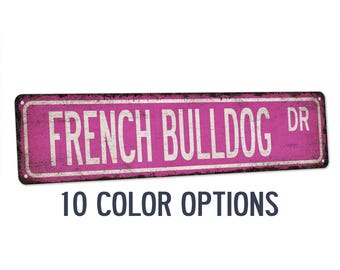 French Bulldog Sign, Dogs, Dog Lover Gift, Dog Sign, Dog Gift, Dog Owner Gift, Dog Decor, Dog Wall Art, Dog House, Custom Street Sign