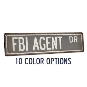 FBI Agent Sign, FBI Street Sign, Law Enforcement Decor, Retirement Gift, Costume, Cosplay, Federal Agent, Government Agent, CSI 104180021111