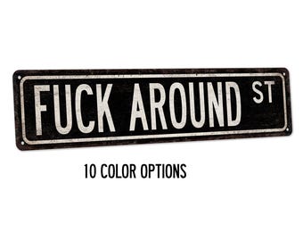 Funny "F**k Around St" Street Sign, Novelty Gag Gift