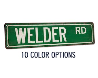 Welder Street Sign, Welder Gift, Welder Sign, Gift for Welders, Welding Decor, Metal Worker, Fabricator, Machine Shop Decor 104180021002