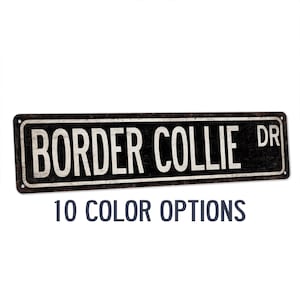 Border Collie Sign, Dogs, Dog Lover, Gift, Dog Sign, Dog Gift, Dog Owner Gift, Dog Decor, Dog Wall Art, Dog House, Custom Street Sign