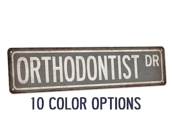 Orthodontist Street Sign, Dental Office Decor, Aluminum