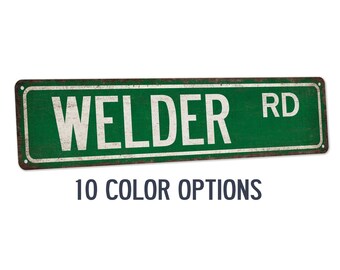 Welder Street Sign, Welder Gift, Welder Sign, Gift for Welders, Welding Decor, Metal Worker, Fabricator, Machine Shop Decor 104180021002
