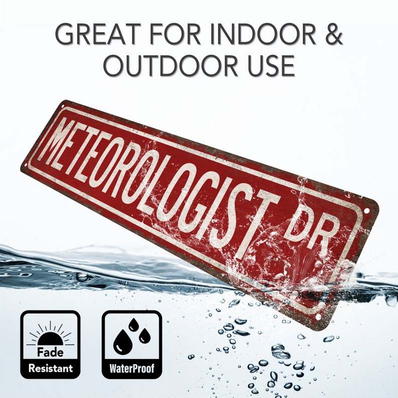 May include: Red metal sign with white text that reads "METEOROLOGIST DR". The sign is partially submerged in water and has a distressed, vintage look. The sign is fade resistant and waterproof.