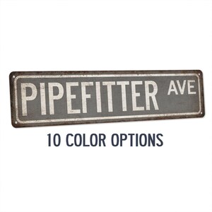 Pipefitter Street Sign, Gift for Pipefitter, Pipefitter Sign, Gift for Plumber, Metal Worker, Fabricator, Pipefitters Union 104180021005