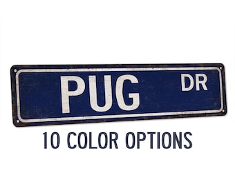 Pug Sign, Pug Lover, Dogs, Dog Lover, Gift, Dog Sign, Dog Gift, Dog Owner Gift, Dog Decor, Dog Wall Art, Dog House, Custom Street Sign