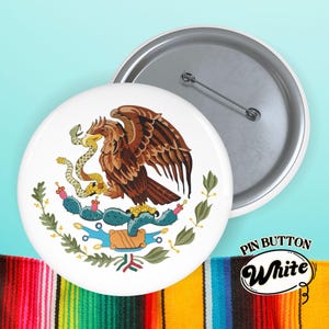 Mexican Pin Button, Mexico Pride Button, Mexican Coat of arms,Eagle Pin, Mexican Seal Emblem,Mexican Seal Pin, Mexico National Flag Button