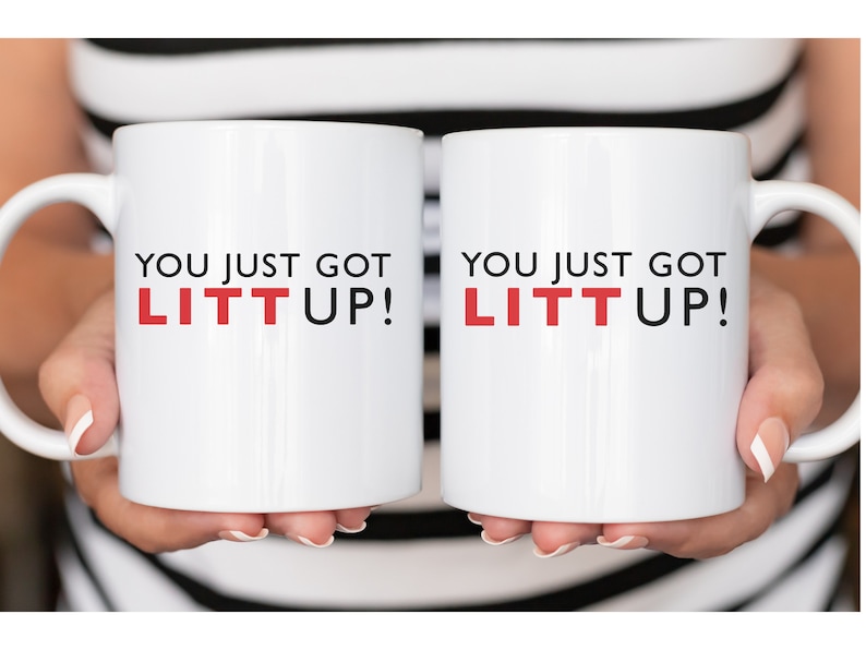 You Just Got Litt up Mug,suits Coffee Cup, Louis Litt,harvey Specter, Iconic TV Quotes, Novelty