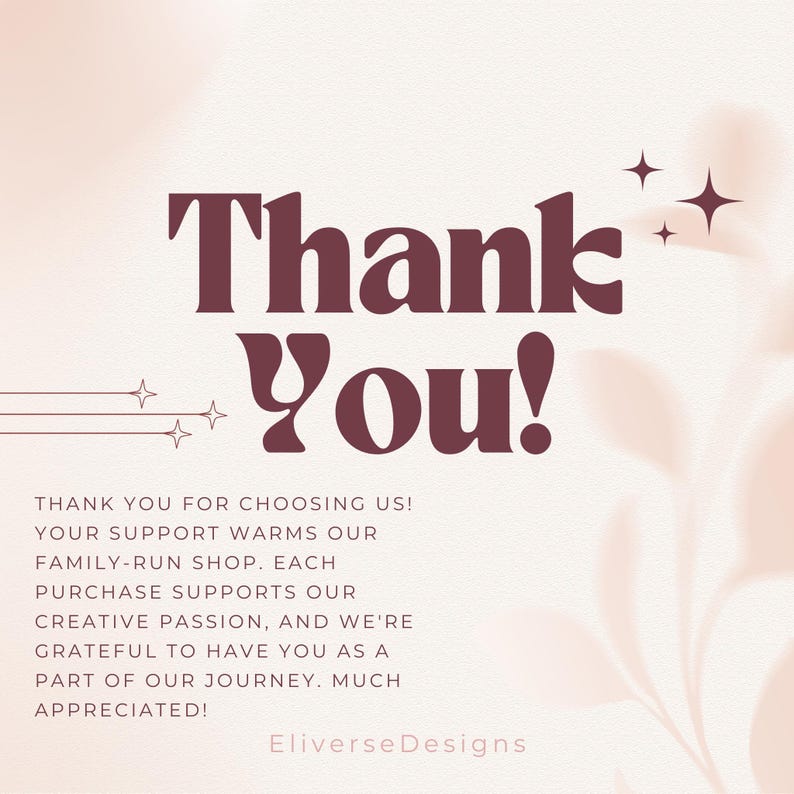K&ouml;nnte beinhalten: Danke! Ein rosa und wei&szlig;er Hintergrund mit einem burgunderfarbenen Text&uuml;berlagerung, der "Danke!" lautet, mit einer Nachricht darunter, die lautet "Vielen Dank, dass Sie uns gew&auml;hlt haben! Ihre Unterst&uuml;tzung w&auml;rmt unser Familienunternehmen. Jeder Kauf unterst&uuml;tzt unsere kreative Leidenschaft, und wir sind dankbar, Sie als Teil unserer Reise zu haben. Vielen Dank!" und der Text "Eliverse Designs" unten.