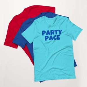 PARTY Pace- Unisex t-shirt, Runner, Running, Running t-shirt, Run Club, Slow Runner&#39;s Club, Run, Race day t-shirt, Summer, Fun Run.