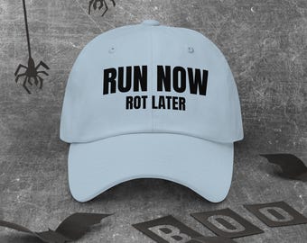 Run Now Rot Later Hat