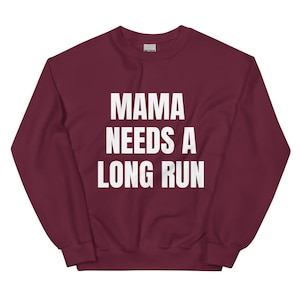 Mama Needs A Long Run-Unisex Sweatshirt