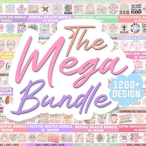 INSPIRATIONAL MEGA BUNDLE, 1200+ Designs, Inspirational Svg, Positive Svg, Motivational Svg, Mental Health Svg, Hope Svg, Silhouette Png