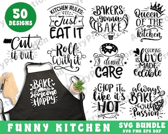 May include: A black and white digital download of 50 funny kitchen SVG designs. The designs include phrases like "Cut it out", "Just Eat It", "Roll with it", "I donut care", "Bake someone happy", "Always bake with passion", and "Queen of the kitchen".
