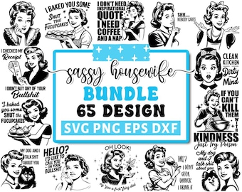 Super Sassy Housewife SVG Bundle, Retro Housewife SVG, Retro Women Svg, Vintage Housewife Svg, Sarcastic, Sassy Mom, Cricut Silhouette Png