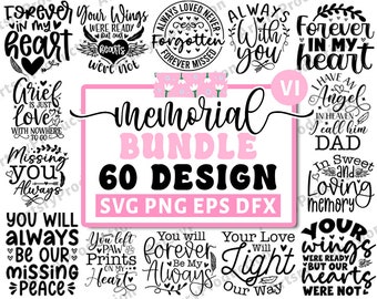 May include: A pink and black graphic design bundle with 60 designs for memorial projects. The designs include phrases like "Forever in my heart", "Your wings were ready but our hearts were not", "Grief is just love", "Missing you always", "You will always be our missing peace", "You left paw prints on my heart", "You will forever be my always", "Your love will light our way", "I have an angel in heaven I call him Dad", "In sweet and loving memory", and "Your wings were ready but our hearts were not".