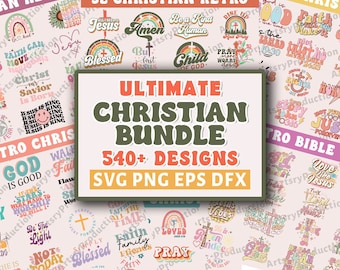 CHRISTIAN ULTIMATE BUNDLE, 540+ Designs, Retro Christian svg bundle, Religious svg, Bible Verse svg, Blessed svg, Jesus Svg, Silhouette Png