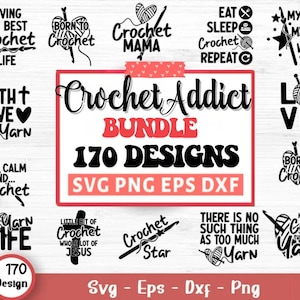Crochet Addict Svg Bundle, 170 Crochet Quotes, Crochet Hook Svg, Knitting Svg, Crochet Shirt Design, Crochet Yarn Svg, Svg Files For Cricut