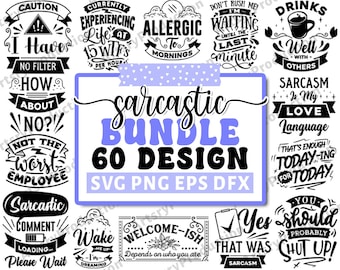 Sarcastic Svg Bundle, Funny Quotes Svg, Sarcasm Svg, Sarcastic Sayings Svg, Sarcastic Quotes, Funny Saying Svg, Cricut Silhouette Png