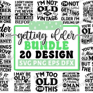 May include: A collection of 20 SVG, PNG, EPS, and DFX designs with humorous quotes about aging. The designs feature phrases like "Older Than the Internet" and "I'm Not Getting Older, I'm Leveling Up." The color scheme includes black, white, and green.