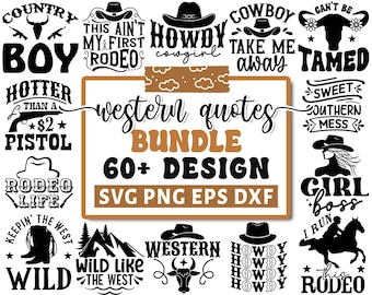 Western Quotes Svg Bundle, Cowboy Svg, Country Png, Sassy Svg, Rodeo Svg, Cowgirl Svg, Western Svg, Howdy Svg, Wild, Cricut Silhouette Png
