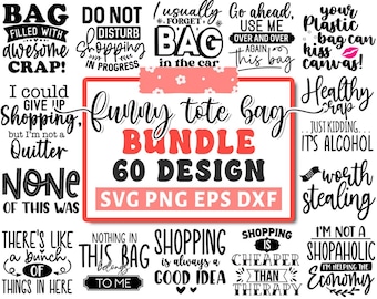 Funny Tote Bag SVG Bundle, Tote Bag Quotes Svg, Tote Bag Sayings Svg, Mom Bag Svg, Market Bag, Tote Bag Sublimation, Cut Files for Cricut