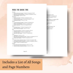 May include: A two-page document with a list of songs and page numbers for a children's singing time. The document is titled "Music for Singing Time" and includes a list of songs for each month of the year. The document also includes a list of all songs and page numbers.