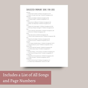 May include: A white sheet of paper with a black text list of suggested primary songs for 2025. The list includes the song title, the songbook name, and the page number for each song. The list is organized by month. The text at the bottom of the page says "Includes a List of All Songs and Page Numbers".