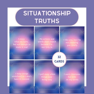 May include: A deck of 32 cards with the title "SITUATIONSHIP TRUTHS". Each card features a different statement in white text against a gradient background of pink and blue. The cards are arranged on a purple background.