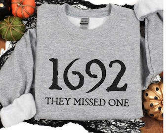 1692 misten ze een |1692-sweater | Salem 1692| grappig heksenshirt | Sweater Salem | Salem-meisjesreis | Heks van Salem | Heksenshirt Salem