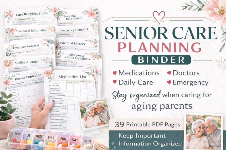 May include: A Senior Care Planning Binder with floral accents. The binder includes forms for medical history, emergency contacts, and medication lists. The image also shows a pill organizer and the text "Stay organized when caring for aging parents."