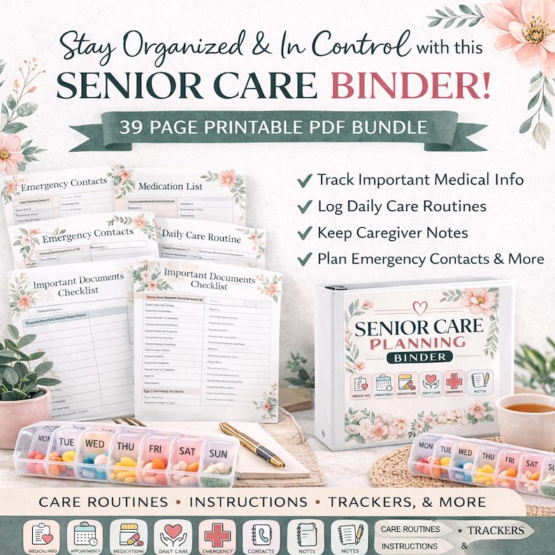 May include: A white Senior Care Planning Binder with floral accents, accompanied by printable PDF pages for medical info, daily routines, and emergency contacts. Includes a pill organizer and the text "Stay Organized & In Control with this SENIOR CARE BINDER!"