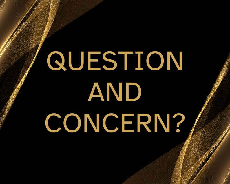 May include: Text on a black background with gold glitter accents. The text reads "QUESTION AND CONCERN?"