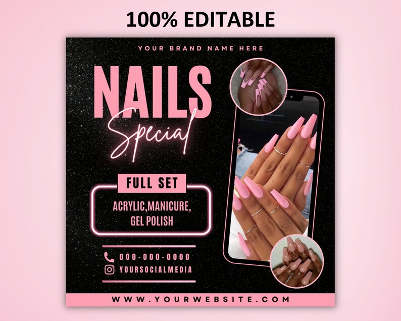 May include: A black and pink advertisement for a nail salon. The ad features a photo of a hand with pink acrylic nails and the text "NAILS Special Full Set Acrylic, Manicure, Gel Polish 000-000-0000 ◎ YOURSOCIALMEDIA WWW.YOURWEBSITE.COM"