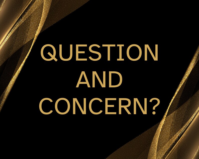 May include: Text on a black background with gold glitter accents. The text reads "QUESTION AND CONCERN?"
