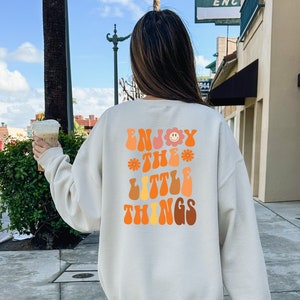 Enjoy The Little Things Sweatshirt, Words on Back Sweatshirt, Floral Gift Hoodie, Aesthetic Gift Sweatshirt, Trendy Sweatshirt, Women Hoodie