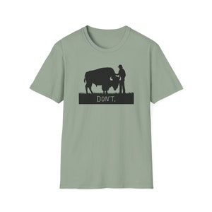 Don&#39;t Pet the Buffalo Tee