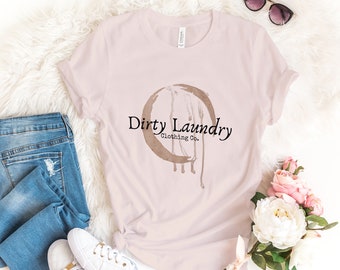 Dirty Laundry Branded T-Shirt, Unisex Cotton Short Sleeve Shirt, Adult Humor T-Shirt, Hipster Clothing, BoHo Fashion